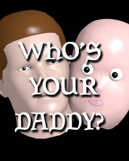 Whos Your Daddy