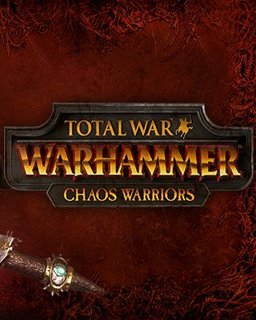 Total War WARHAMMER Chaos Warriors Race Pack