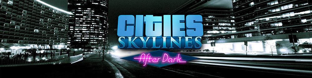 Cities Skylines After Dark