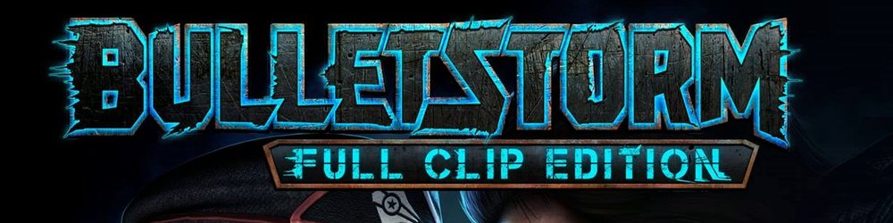 Bulletstorm Full Clip Edition