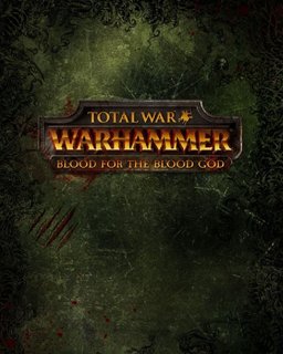 Total War WARHAMMER Blood for the Blood God