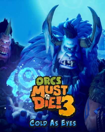 Orcs Must Die! 3 Cold as Eyes