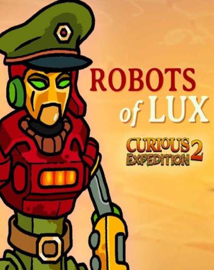 Curious Expedition 2 Robots of Lux