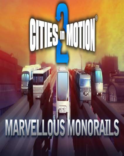 Cities in Motion 2 Marvellous Monorails