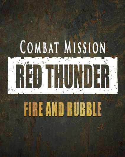 Combat Mission Red Thunder Fire and Rubble