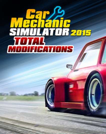 Car Mechanic Simulator 2015 Total Modifications