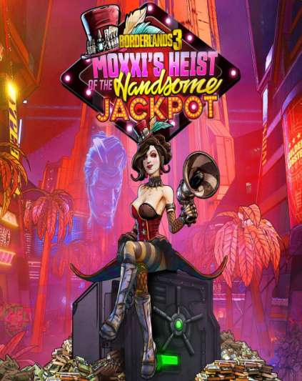 Borderlands 3 Moxxi's Heist of the Handsome Jackpot