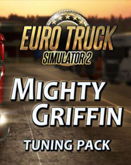 Euro Truck Simulator 2 Mighty Griffin Tuning Pack DLC