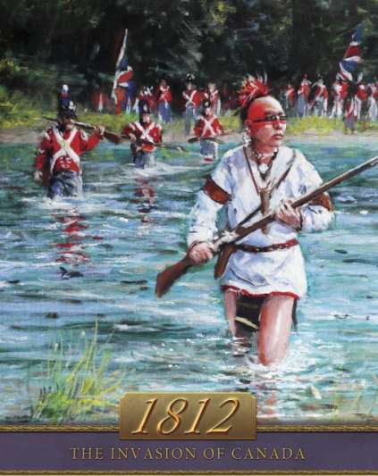 1812 The Invasion of Canada