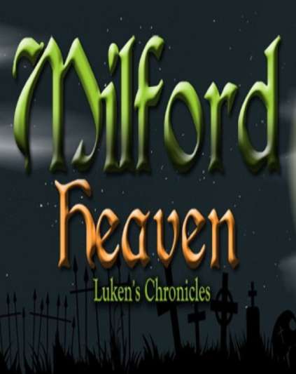 Milford Heaven Luken's Chronicles