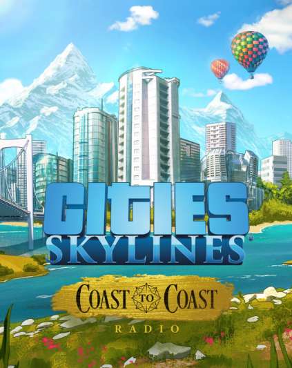 Cities Skylines Coast to Coast Radio