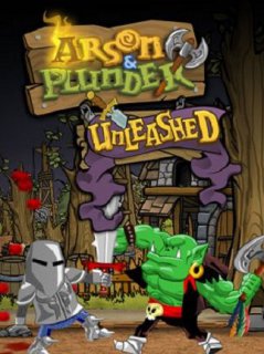 Arson and Plunder Unleashed