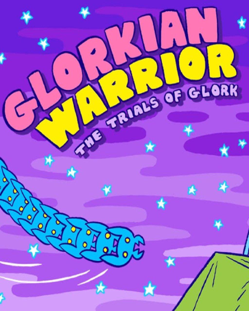 Glorkian Warrior The Trials Of Glork