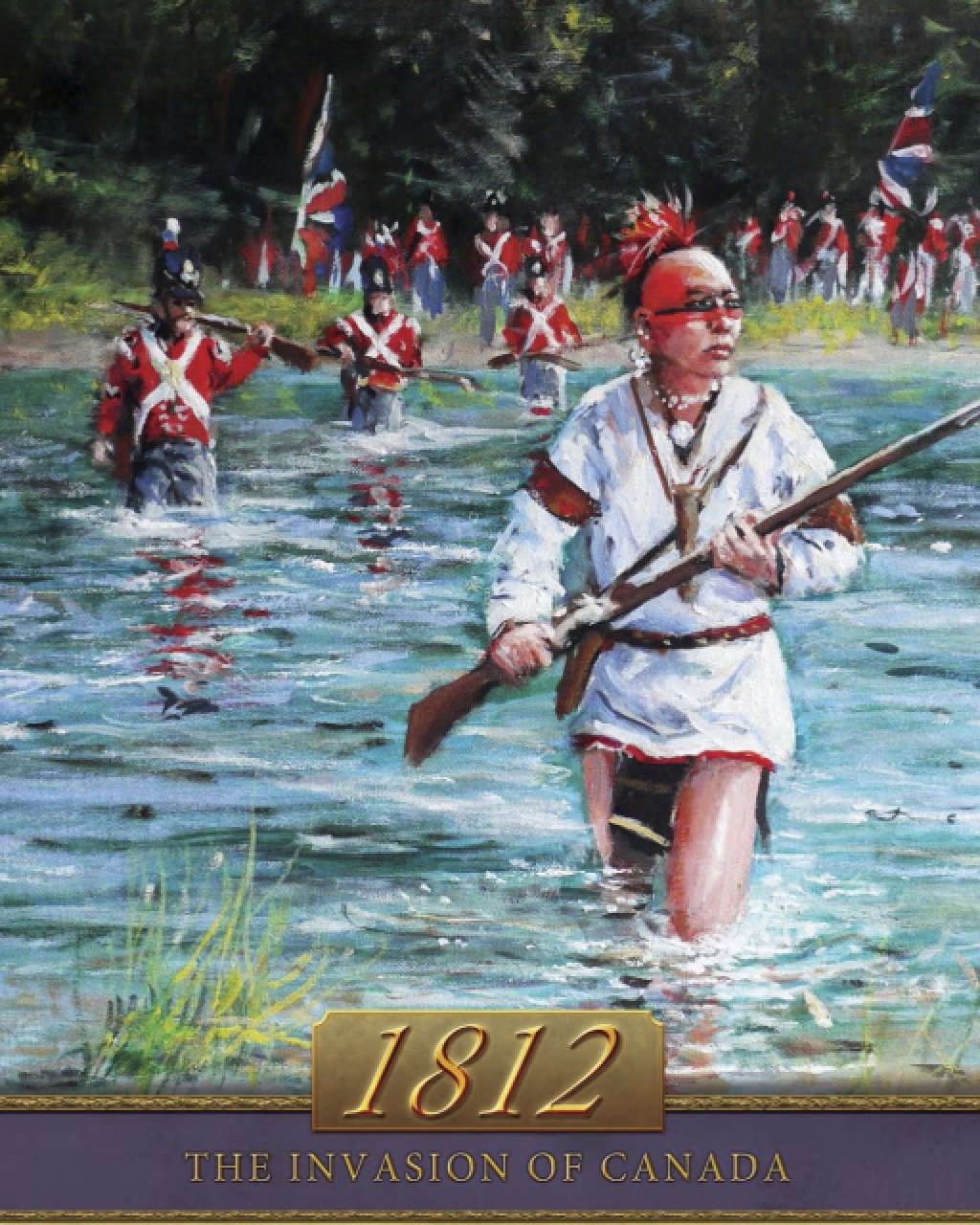 1812 The Invasion of Canada
