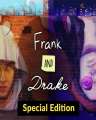 Frank and Drake Special Edition