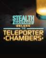 Stealth Bastard Deluxe The Teleporter Chambers