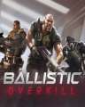 Ballistic Overkill