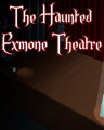The Haunted Exmone Theatre