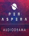 Per Aspera Audio Drama