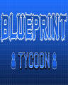 Blueprint Tycoon