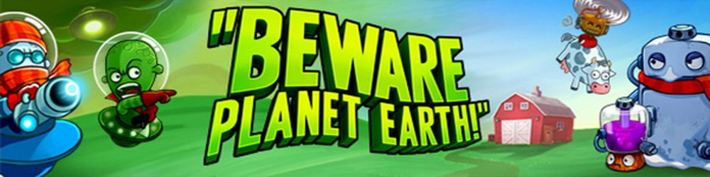 Beware Planet Earth!