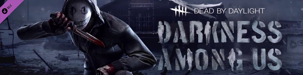 Dead by Daylight Darkness Among Us