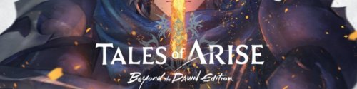 Tales of Arise Beyond the Dawn Edition