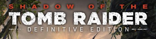 Shadow of the Tomb Raider Definitive Edition
